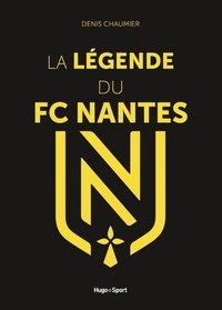 Denis Chaumier - La légende du FC Nantes.