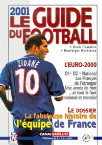 Denis Chaumier et Dominique Rocheteau - Le Guide Du Football 2001.