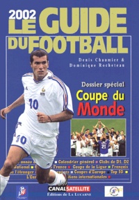 Denis Chaumier - Le Guide Du Football 2002.