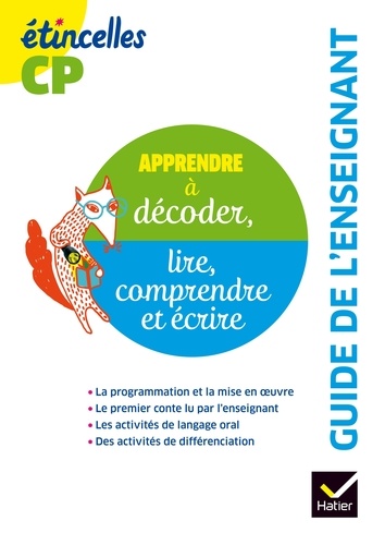 Denis Chauvet et Olivier Tertre - Apprendre à décoder, lire, comprendre et écrire CP Etincelles - Guide de l'enseignant.