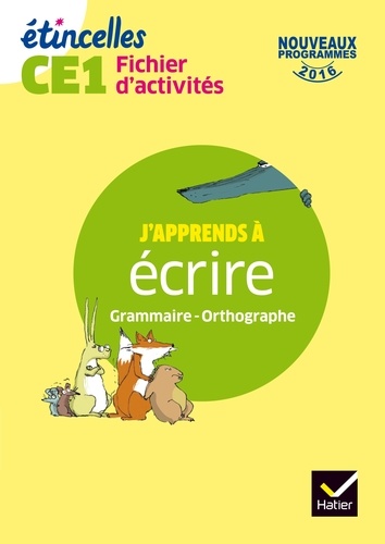 Denis Chauvet et Olivier Tertre - J'apprends à écrire Grammaire - Orthographe CE1 Etincelles - Fichier d'activités.