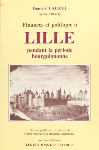 Finances et politique à Lille pendant la période bourguignonne