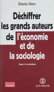 Déchiffrer les grands auteurs de l'économie et de la sociologie