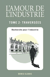L’Amour de l’industrie – Tome 2
