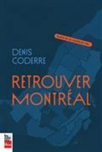Denis Coderre - Retrouver Montréal.