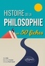 Denis Collin et Marie-Pierre Frondziak - Histoire de la philosophie en 50 fiches.