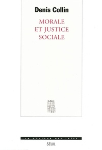 Denis Collin - Morale et justice sociale.