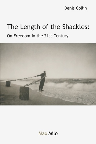 The Length of the Shackles. On Freedom in the 21st Century