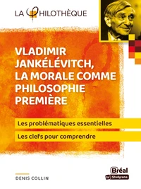 Vladimir Jankélévitch, la morale comme philosophie première