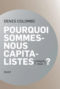 Pourquoi sommes-nous capitalistes (malgré nous) ?
