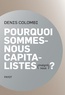 Denis Colombi - Pourquoi sommes-nous capitalistes (malgré nous) ? - Dans la fabrique de l'homo oeconomicus.