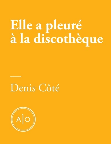 Denis Côté - Elle a pleuré à la discothèque.