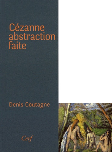 Denis Coutagne - Cézanne abstraction faite.
