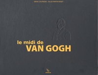 Denis Coutagne et Gilles Martin-Raget - Le midi de Van Gogh.