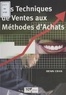 Denis Cras - Des Techniques De Ventes Aux Methodes D'Achats.