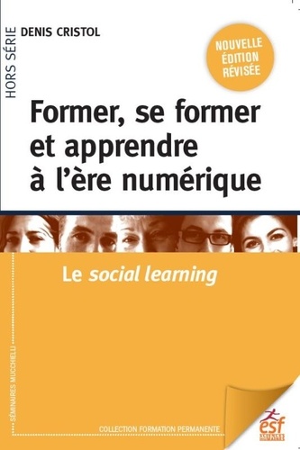 Former, se former et apprendre à l'ère numérique. Le social learning 2e édition