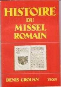 Denis Crouan - Histoire du missel romain.