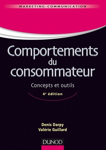 Comportements du consommateur - 4e éd.. Concepts et outils 4e édition
