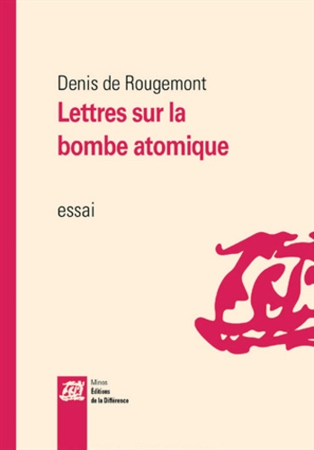 Denis de Rougemont - Lettres sur la bombe atomique.