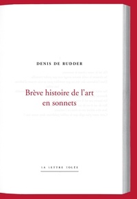 Denis de Rudder - Brève histoire de l'art en sonnets.