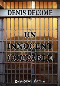 Denis Decome - Un innocent coupable.