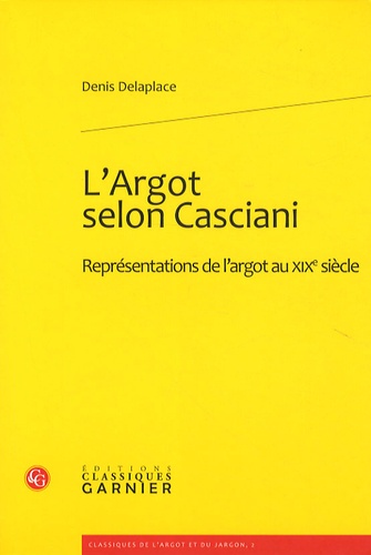 L'argot selon Casciani. Représentations de l'argot au XIXe siècle
