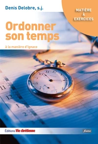 Ordonner son temps à la manière d'Ignace