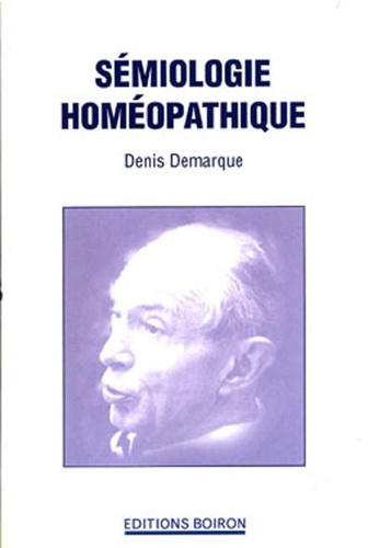 Denis Demarque - Sémiologie homéopathique.