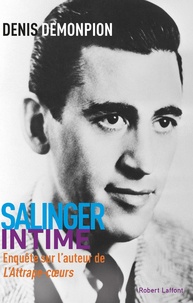 Denis Demonpion - Salinger intime - Enquête sur l'auteur de L'attrape-coeurs.