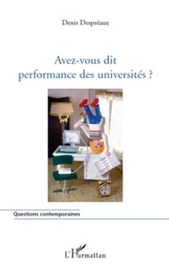 Denis Despréaux - Avez-vous dit performance des universités ?.