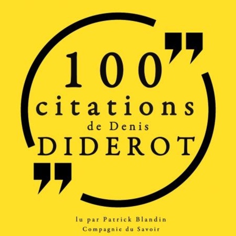 Denis Diderot et Patrick Blandin - 100 citations de Denis Diderot.