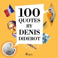 Denis Diderot et Brad Carty - 100 Quotes by Denis Diderot.