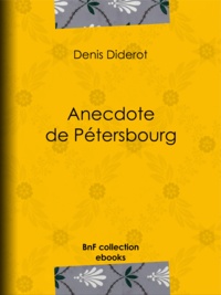 Denis Diderot - Anecdote de Pétersbourg.