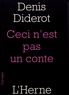 Denis Diderot - Ceci n'est pas un conte.