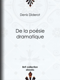 Denis Diderot - De la poésie dramatique.