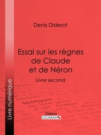  DENIS DIDEROT et  Ligaran - Essai sur les règnes de Claude et de Néron - Livre second.