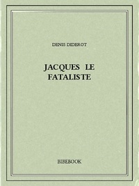 Denis Diderot - Jacques le fataliste.