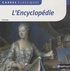 Denis Diderot et Jean d' Alembert - L'Encyclopédie ou Dictionnaire raisonné des sciences, des arts et des métiers - 1751-1772, anthologie.