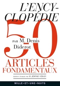 Denis Diderot - L'Encyclopédie - Cinquante articles fondamentaux.