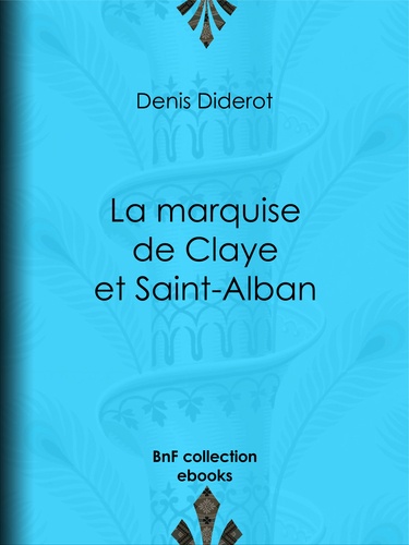 La marquise de Claye et Saint-Alban