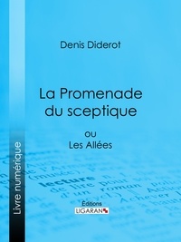  DENIS DIDEROT et  Ligaran - La Promenade du sceptique - ou Les Allées.