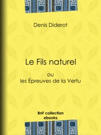 Téléchargez votre livre audio de navire Le Fils naturel  - ou les Epreuves de la Vertu DJVU FB2 CHM en francais par Denis Diderot 9782346041183