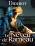 Denis Diderot - Le Neveu de Rameau.