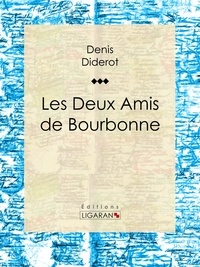  DENIS DIDEROT et  Ligaran - Les Deux Amis de Bourbonne.