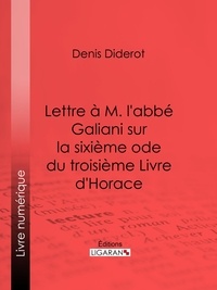  DENIS DIDEROT et  Ligaran - Lettre à M. l'abbé Galiani sur la sixième ode du troisième Livre d'Horace.