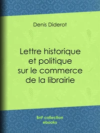 Lettre historique et politique sur le commerce de la librairie