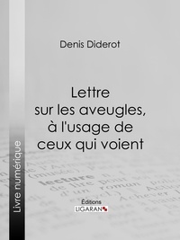  DENIS DIDEROT et  Ligaran - Lettre sur les aveugles, à l'usage de ceux qui voient.