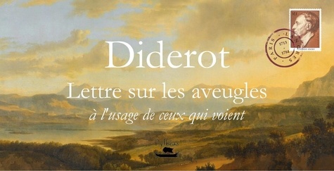 Denis Diderot - lettre sur les aveugles - à l'usage de ceux qui voient.