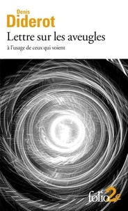 Denis Diderot - Lettres sur les Aveugles à l'usage de ceux qui voient.