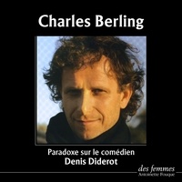 Denis Diderot et Charles Berling - Paradoxe sur le comédien.
